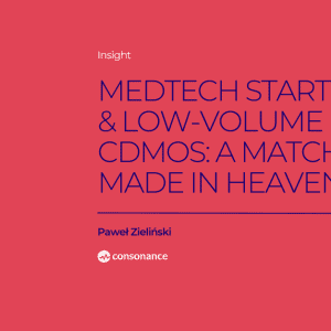 MedTech Startups Low-Volume CDMOs A Match Made in Heaven 