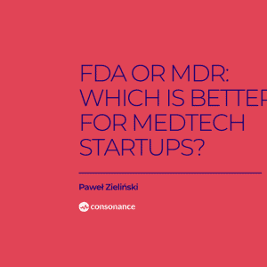 FDA or MDR Approval Which is Better for MedTech Startups blog Consonance 