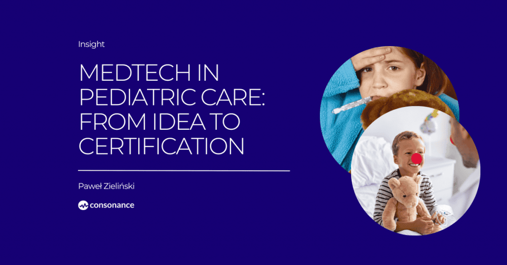 MedTech in Pediatric Care From Idea to Certification blog Consonance
