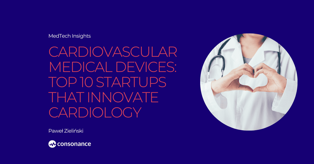 Cardiovascular Medical Devices Top 10 Startups That Innovate Cardiology 