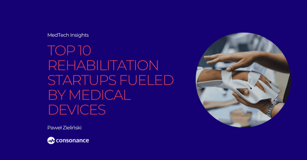 Top 10 Rehabilitation Startups Fueled by Medical Devices