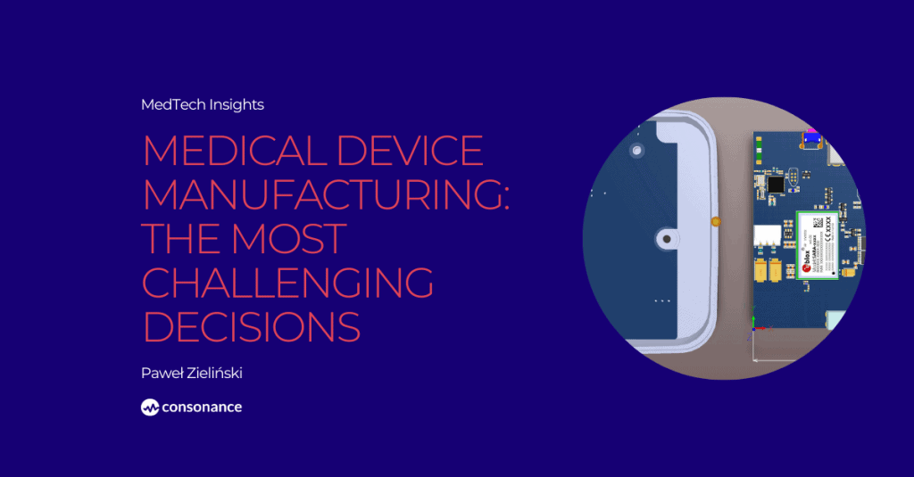 Medical Device Manufacturing The Most Challenging Decisions