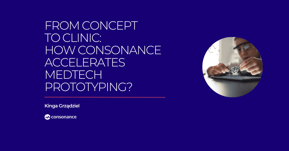 How Consonance Accelerates MedTech Prototyping 