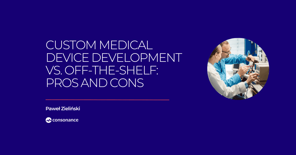 Custom Medical Device Development vs Off-the-Shelf 