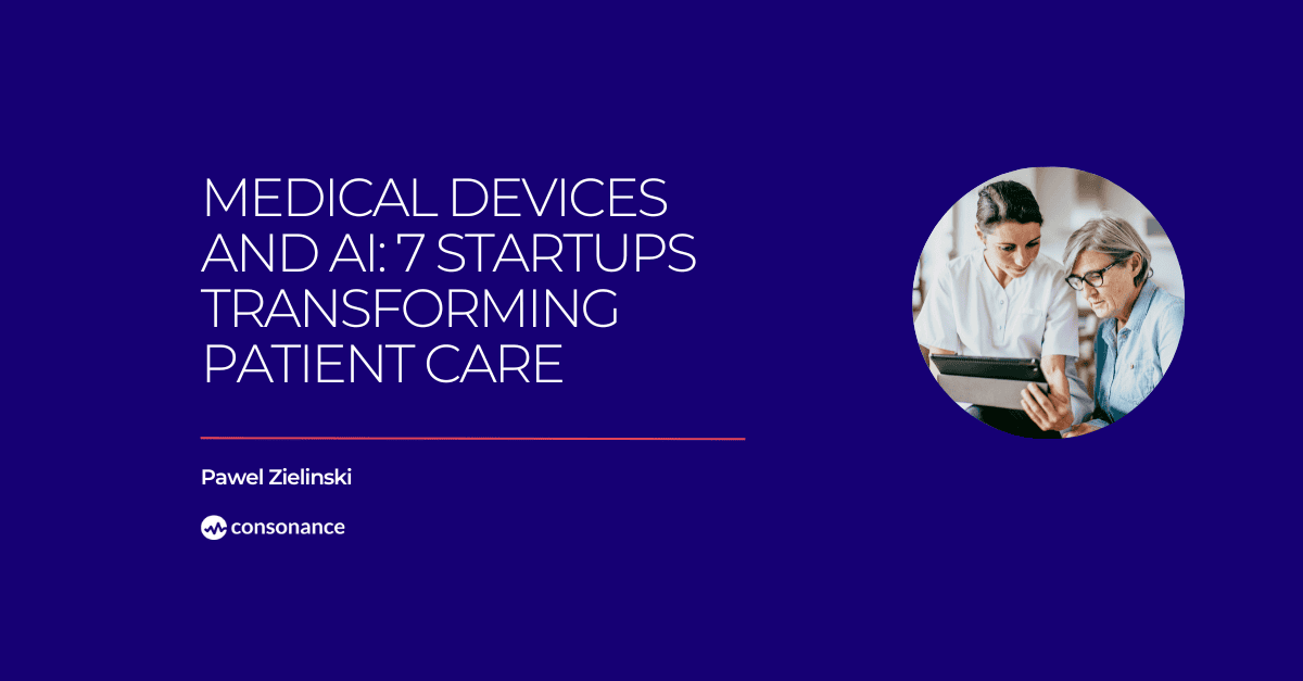 Medical devices and AI 7 startups Transforming Patient Care 