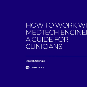 How to Work with MedTech Engineers A Guide for Clinicians 