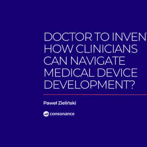 How Clinicians Can Navigate Medical Device Development 