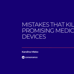 Mistakes That Kill Promising Medical Devices 