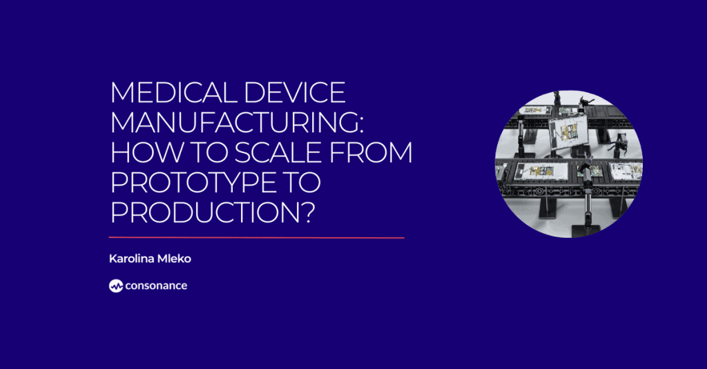 Medical Device Manufacturing_ How To Scale from Prototype to Production